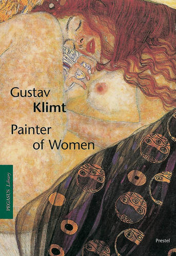 Gustav Klimt: Painter of Women (Pegasus Series)
