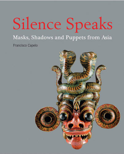Silence Speaks: Masks, Shadows and Puppets from Asia