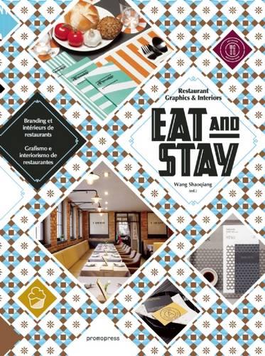 Eat and Stay - Restaurant Graphics and Interiors (Arts graphiques-Design)