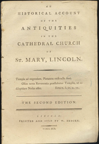 An historical account of the antiquities in the Cathedral Church of St. Mary, Lincoln. Abridged from William of Malmsbury, Matthew Paris, etc