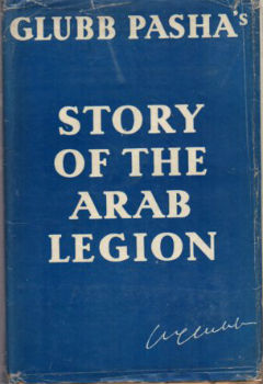 The Story Of The Arab Legion Glubb Pasha's